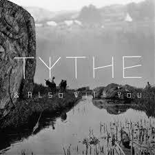 CD TYTHE - & Also With You  SBESTCD55 Sunday Best Rec 2013 Europe Dance & Electronica Used