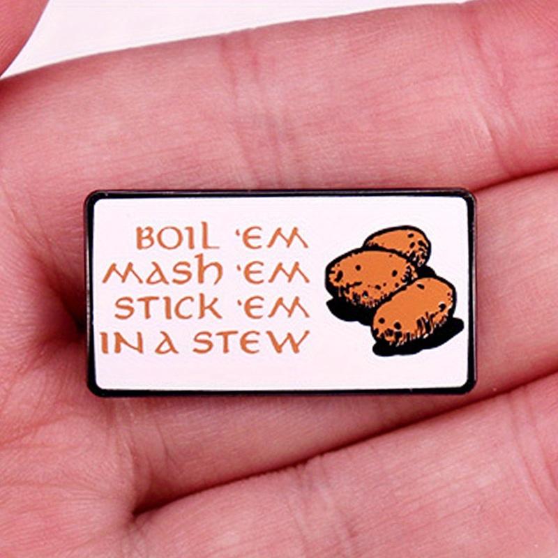 

Interesting Potatoes Boiled Mashed Stewed Brooch Fun Badges Lapel Pin Style Perfect