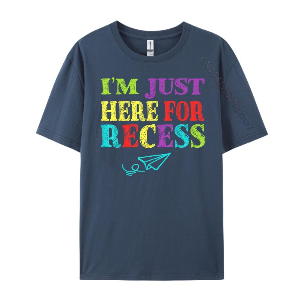 

Im Just Here For Recess Funny Back to School Mens TShirts Luxury TShirt 4XL