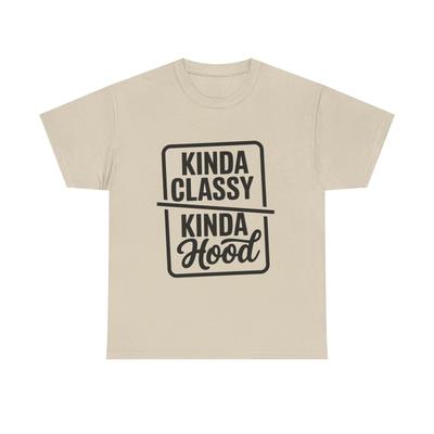 Kinda Classy Kinda Hood Funny T-Shirt - Offensive Rude Adult Tee Shirt Gift