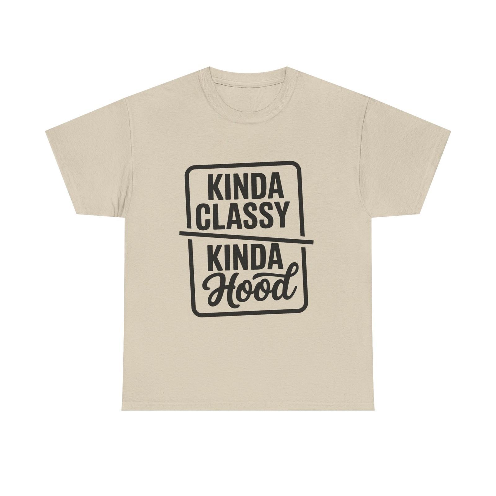 Kinda Classy Kinda Hood Funny T-Shirt - Offensive Rude Adult Tee Shirt Gift 3XL