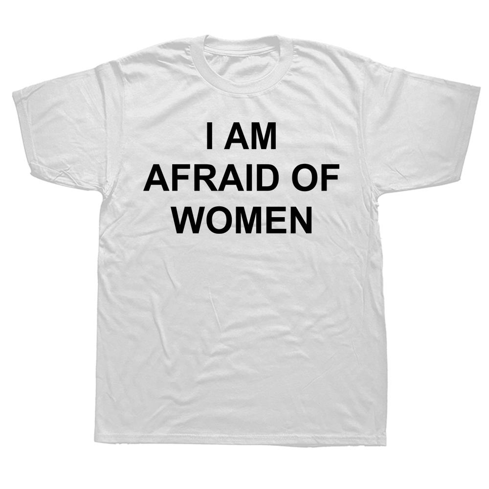 Unisex I Am Afraid of Women T-shirt Funny Saying Letters Unisex Tee Shirts Cool Fashion Crew Neck Casual Streetwear Unisex Unisex Custom