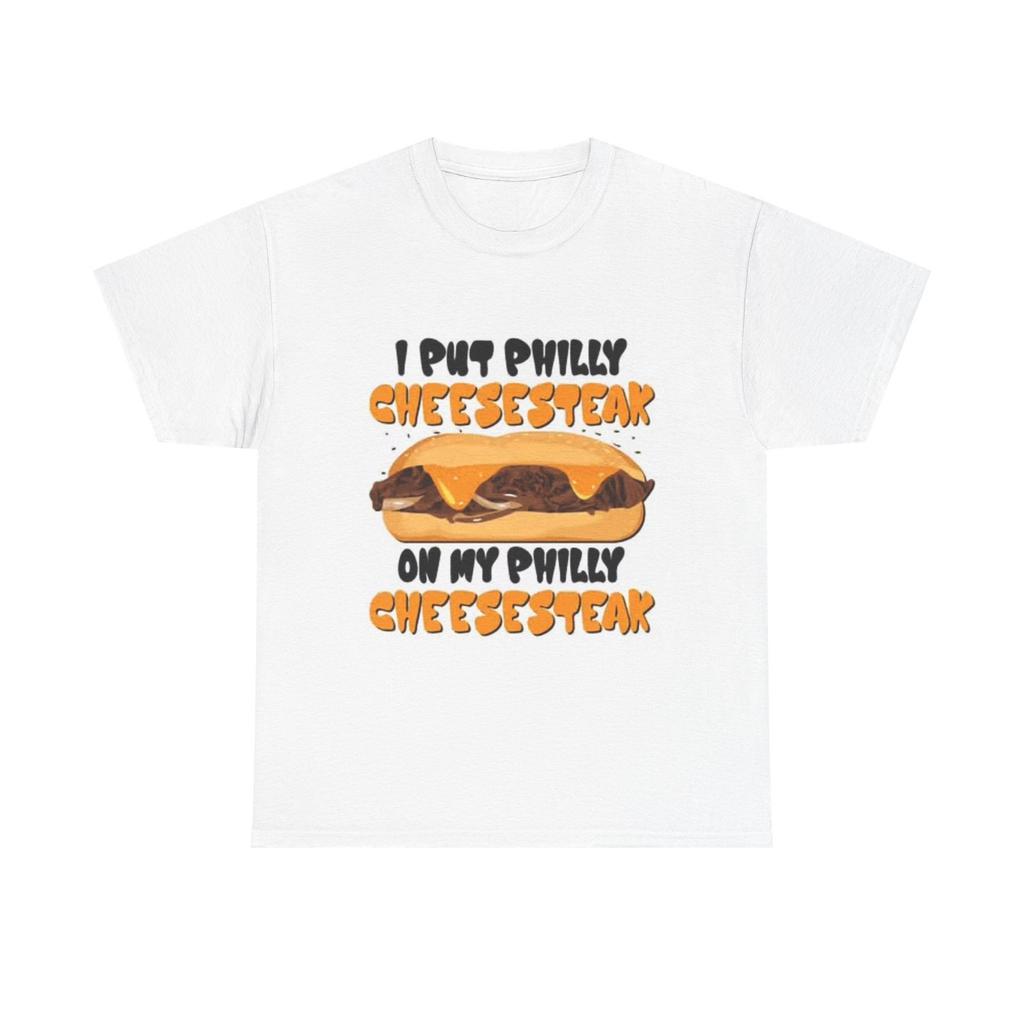 Philly Cheesesteak Lover T Shirt Philly Funny Foodie Viral Unisex Heavy Cotton