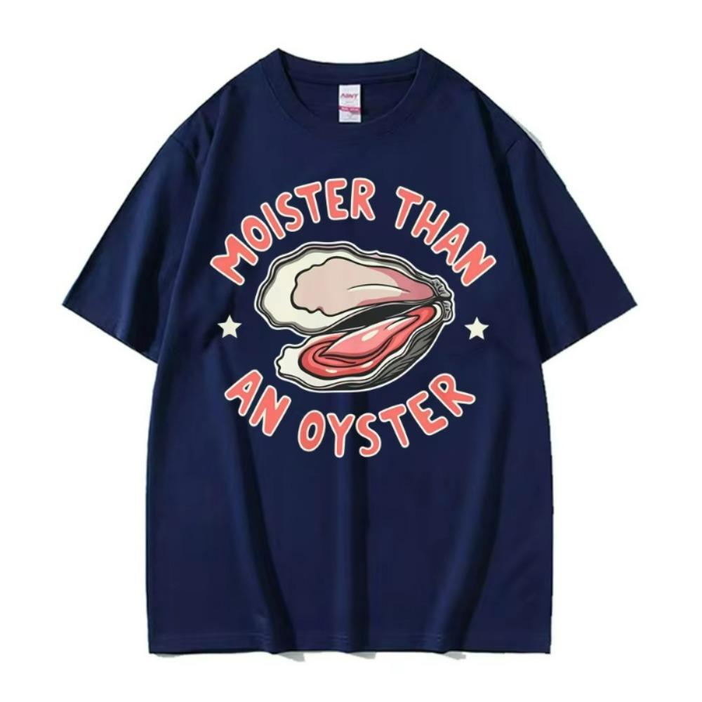 Moister Than An Oyster Funny Y2K Meme T Shirts Unisex Women Retro Humor Loose Short Sleeve T-shirt Fashion Casual Oversized T Shirt