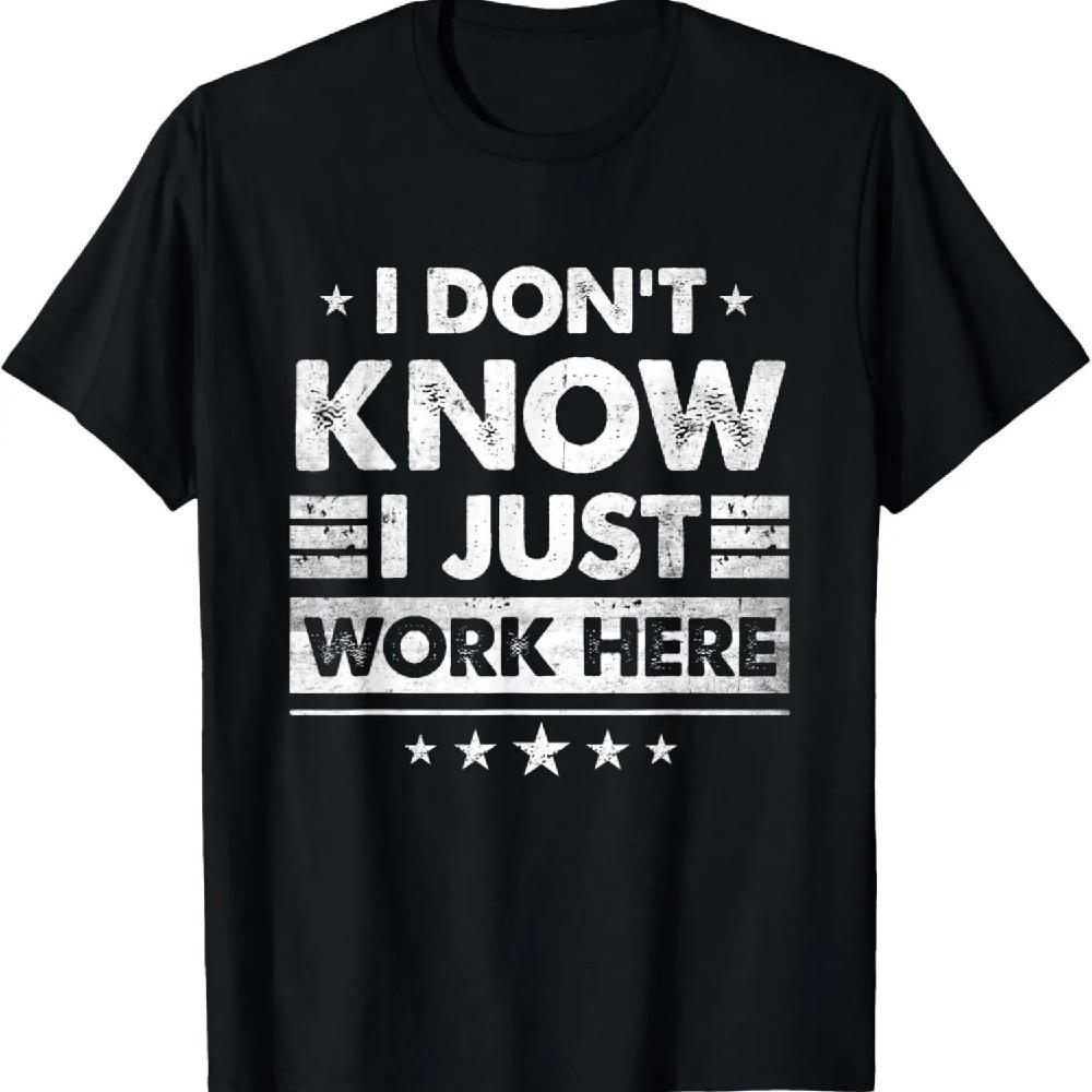 

Funny I Dont Know I Just Work Here T-Shirt XXXXXL