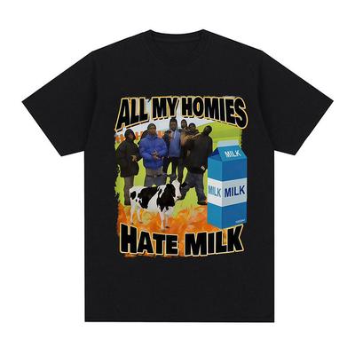 Alle meine Homies hassen Milch Lustiges Laktoseintolerantes Meme Grafik 100% Baumwolle Herrenhemd Rundhals Kurzarm Damen Oversized T-Shirt