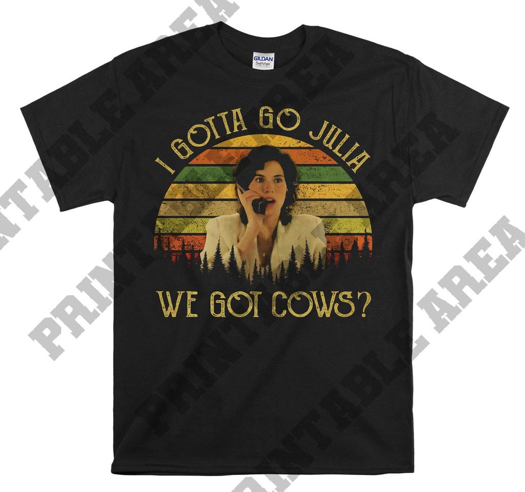 Jami Gertz I Gotta Go Julia We Got Cows Vintage Men Unisex T shirt, T shirt, T shirt MO233
