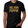 Melanin Poppin Tshirt Basic Daily Outfit Short Sleeve Tee Tshirt