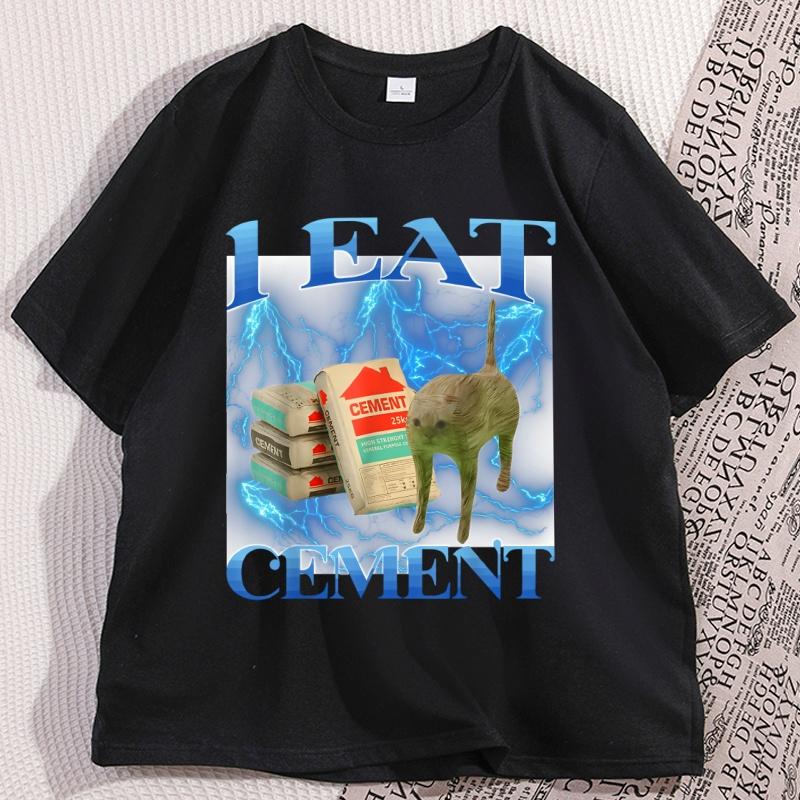 I Eat Cement Funny Cat Meme T Shirt Man Cotton High Quality Tshirt Loose Casual Round Neck Breathable Tshirt Streeetwear