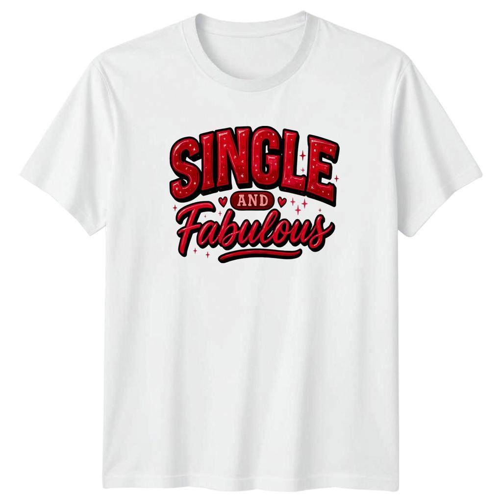 Single And Fabulous Unisexs TShirt Self Confidence Relationship Status