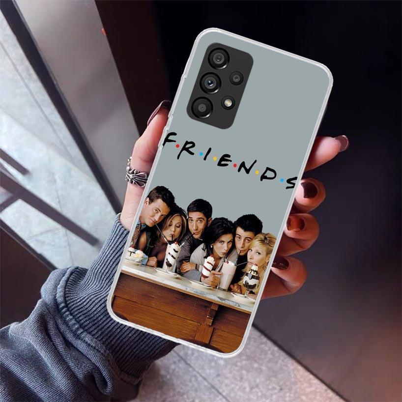 Friends Tv Show Funny Family Phone Case For Samsung Galaxy A17 A16 A15 A14 A13 A57 A56 A55 A54 A53 A37 A36 A35 A34 A33 A26 A25 A
