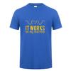 Summer Unisex T Shirts Funny Geek It Works On My Machine Tshirt Tshirt Unisex Cotton Short Sleeve Computer Programmer Top Tees Oz148