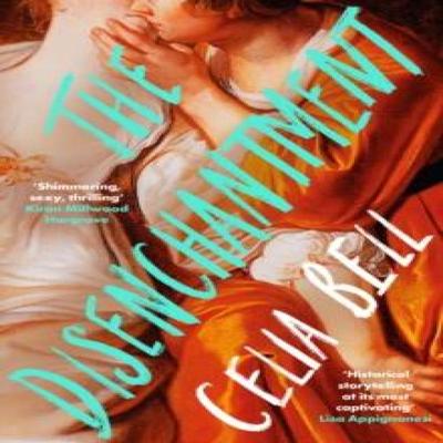 The Disenchantment by Celia Bell Paperback Book 9781788169936