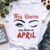 This Queen Was Born In May July Graphic Print Tshirts Femme Makeup Eyelashes T Shirt Female Summer Fashion Tee