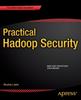 The Practical Hadoop Security Book