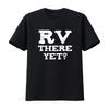 RV There Yet Funny Humor Camping T Shirt Vintage Washed Graphic Homme Versatile Unisex Streetwe