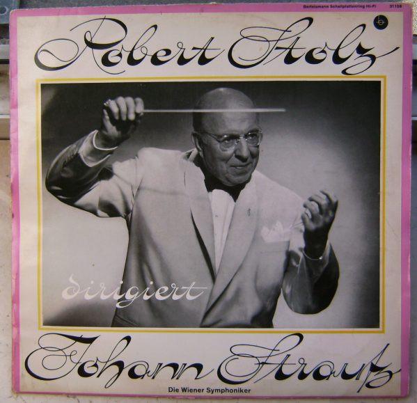 

LP Record ROBERT STOLZ DIRIGIERT JOHANN STRAU - Robert Stolz Dirigiert Johann Strau 31108 Bertelsmann Sch 1963 Germany Classical Used