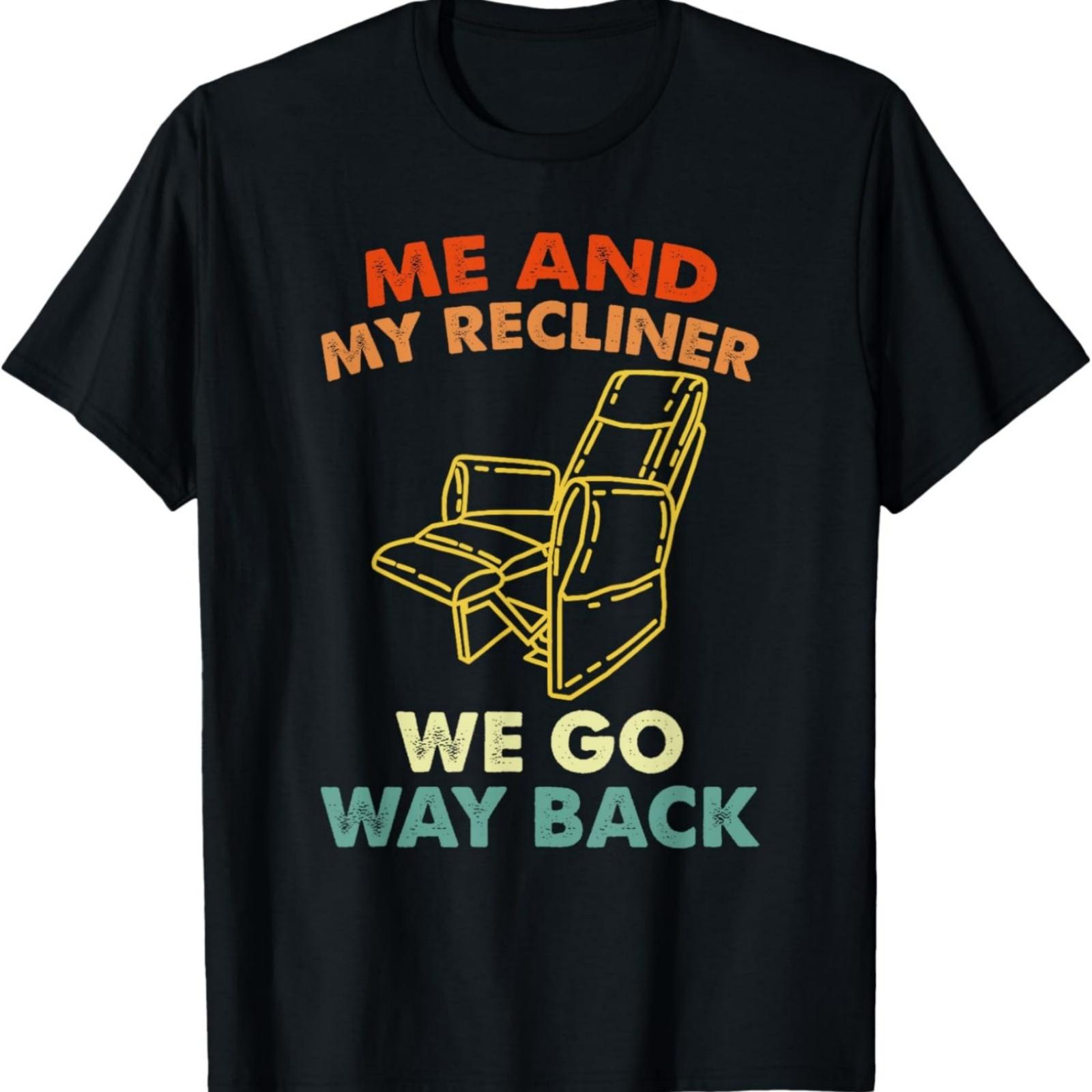 Me And My Recliner Go Way Back Funny Dad Jokes T-Shirt S