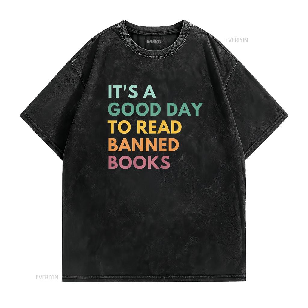 It s A Good Day To Read Banned Books T Shirt vintage Washed Versatile Casual Slightly fashion designer clothes Stretched