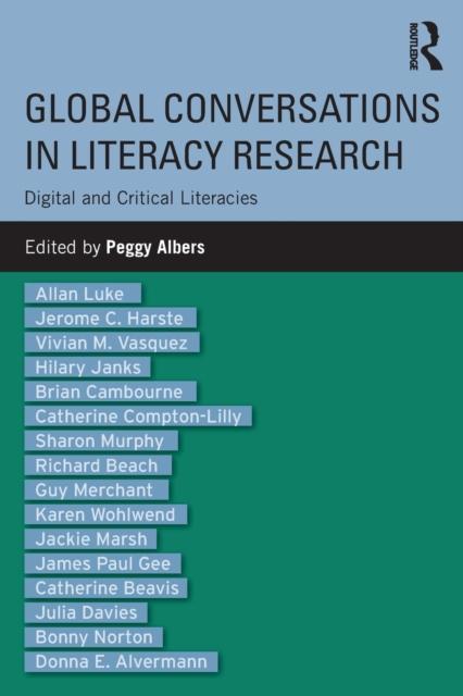 The Global Conversations In Literacy Research : Digital and Critical Literacies Book