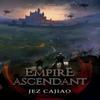Empire Ascendant by Jez Cajiao Hardback Book 9781739984830