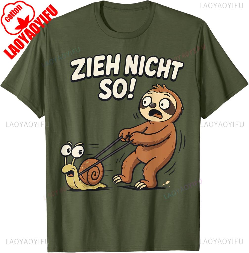 Sloth Funny Tshirt Zieh Nicht So Faulenzer Humorous Saying Lazy Animal Meme Cute Sloth Lover Gift Casual Breathable Apparel