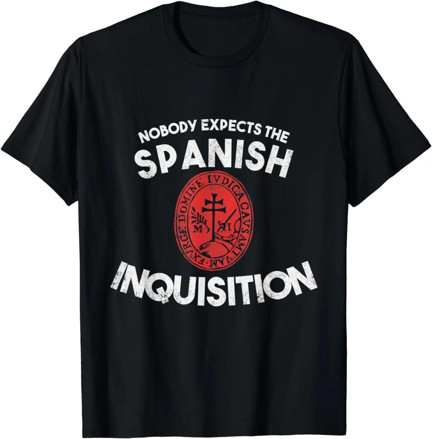 

Nobody Expects The Spanish Inquisition TShirt 100 Cotton ONeck Summer Short Sleeve Casual Mens Tshirt Size S3XL S
