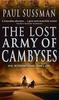 The Lost Army Of Cambyses by Paul Sussman Paperback Book 9780553818031