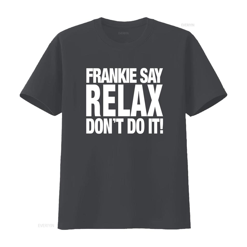 Frankie Say Relax Dont Do It T Shirt Trendy and Stylish for American Fashion Lovers Vintage Washed Fashion Soft Unisex