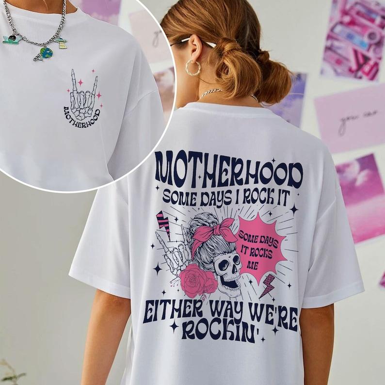 Funny Motherhood TShirt Some Days I Rock It TShirt Trendy Mom Retro Mom Mothers Day Mama Skeleton Tee Design Shirt