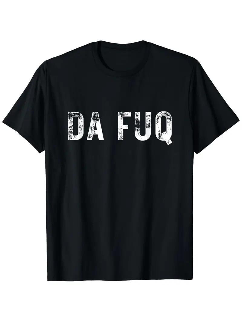 Funny  Da Fuq  Graphic Black T-Shirt - Unisex Casual Round Neck Tee, Stretchy 10 S разноцветный