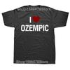 Funny I Love Ozempic Classic T Shirts Men Women Pure Cotton Humor Streetwear Tee Shirt Short Sleeve Unisex Loose Clothing