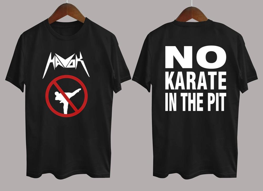 

HAVOK NO KARATE IN THE PIT Short Sleeve Black 2 Side Shirt KK303 Unisex T-Shirt M