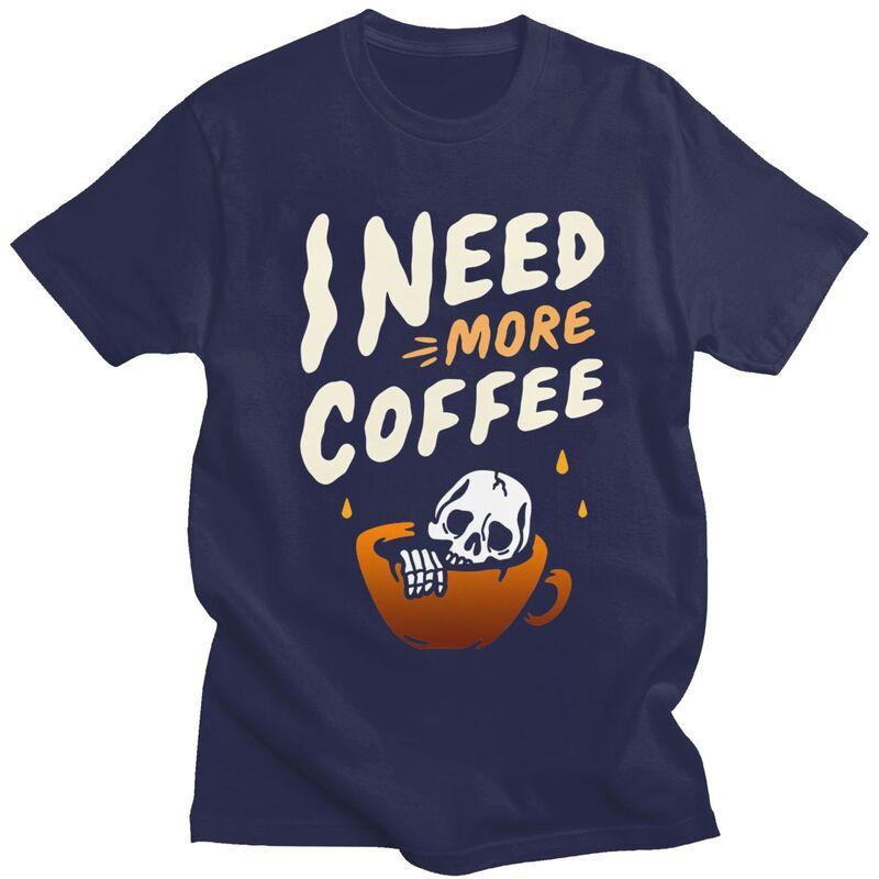 Custom Halloween I Need More Coffee T Shirt Men Short Sleeves 100 Cotton Tshirt Leisure Tee Tops Fashion Tshirts