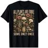 Tutte le Piante Sono Commestibili Alcune Solo Una Volta Donne Uomini T-Shirt NERA 1507