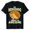 My Hedgehog Thinks Im Awesome Pet Kids UnisexT-Shirt Cotton Fashionable T Shirt Brand T Shirt Cool