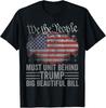 American People Must Unit Behind Trump Big Beautiful Bill Unisex T-Shirt