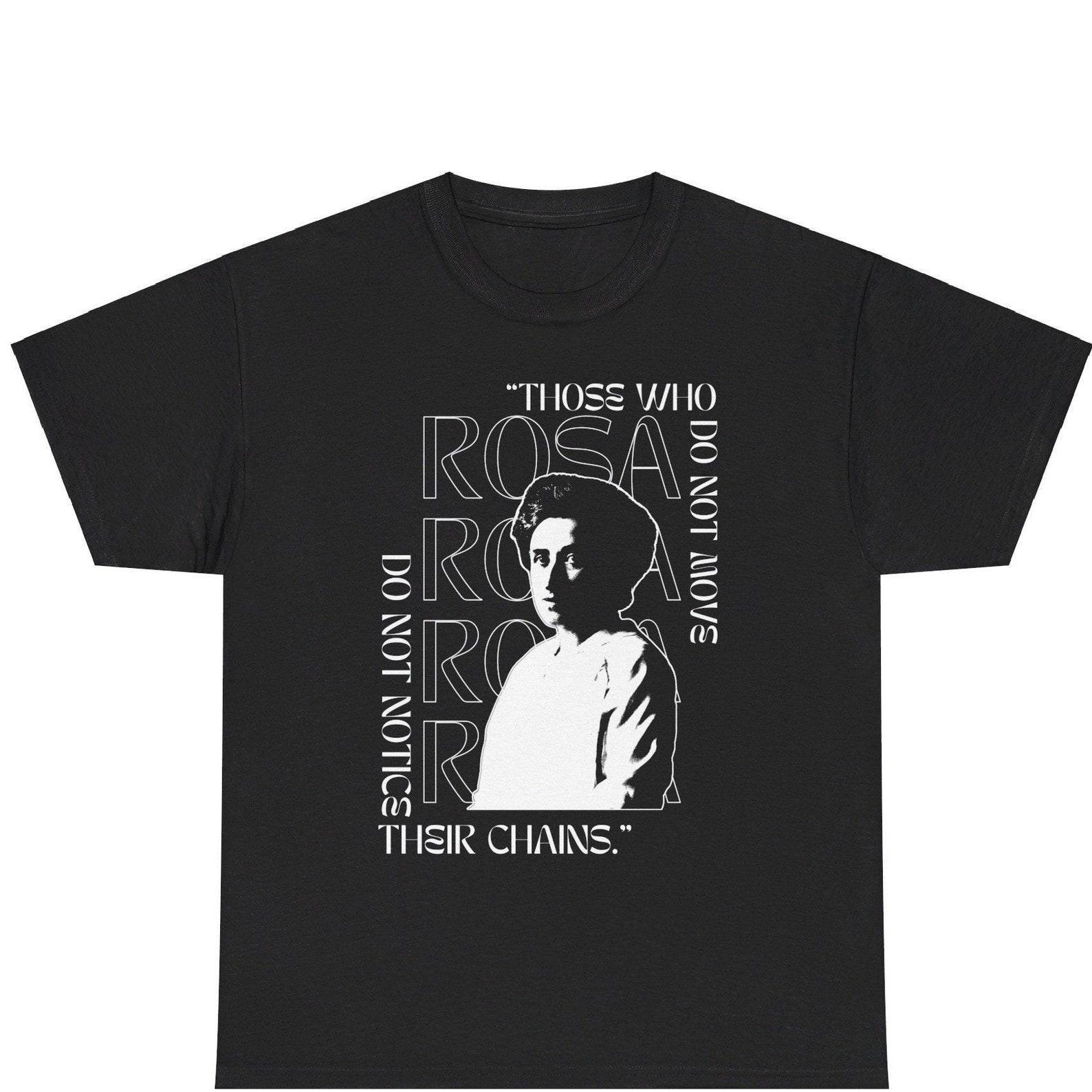 Rosa Luxemburg Quote Tee Socialist T-Shirt Leftist Radical Marxist Feminist Feminism Socialism People s History tshirt XL