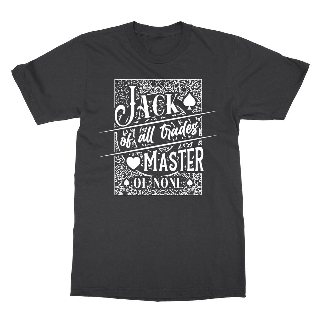 Jack Of All Trades, Master None. - Trades None Unisex Tee Tshirt