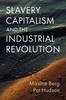 The Slavery, Capitalism and the Industrial Revolution Book