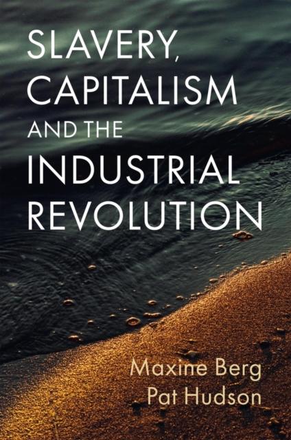 The Slavery, Capitalism and the Industrial Revolution Book