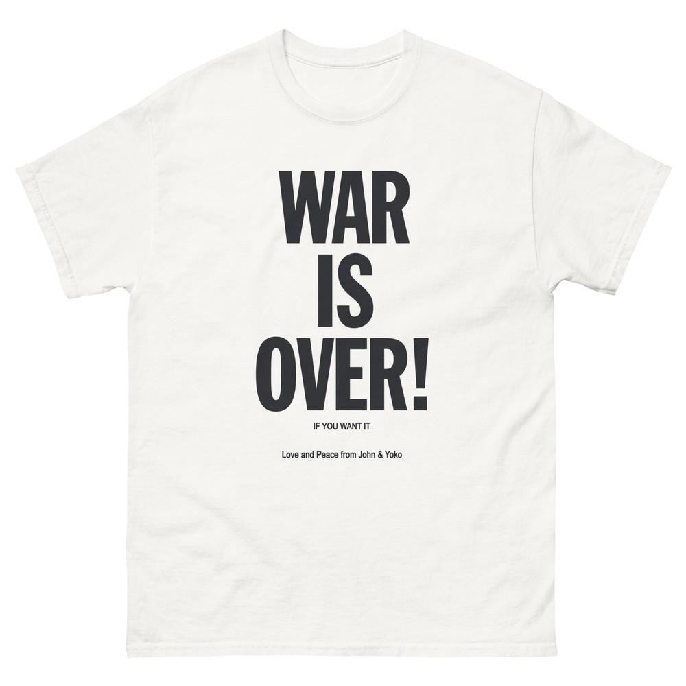 War is Over If You Want IT John Lennon Yoko Ono Protest Unisex classic tee L