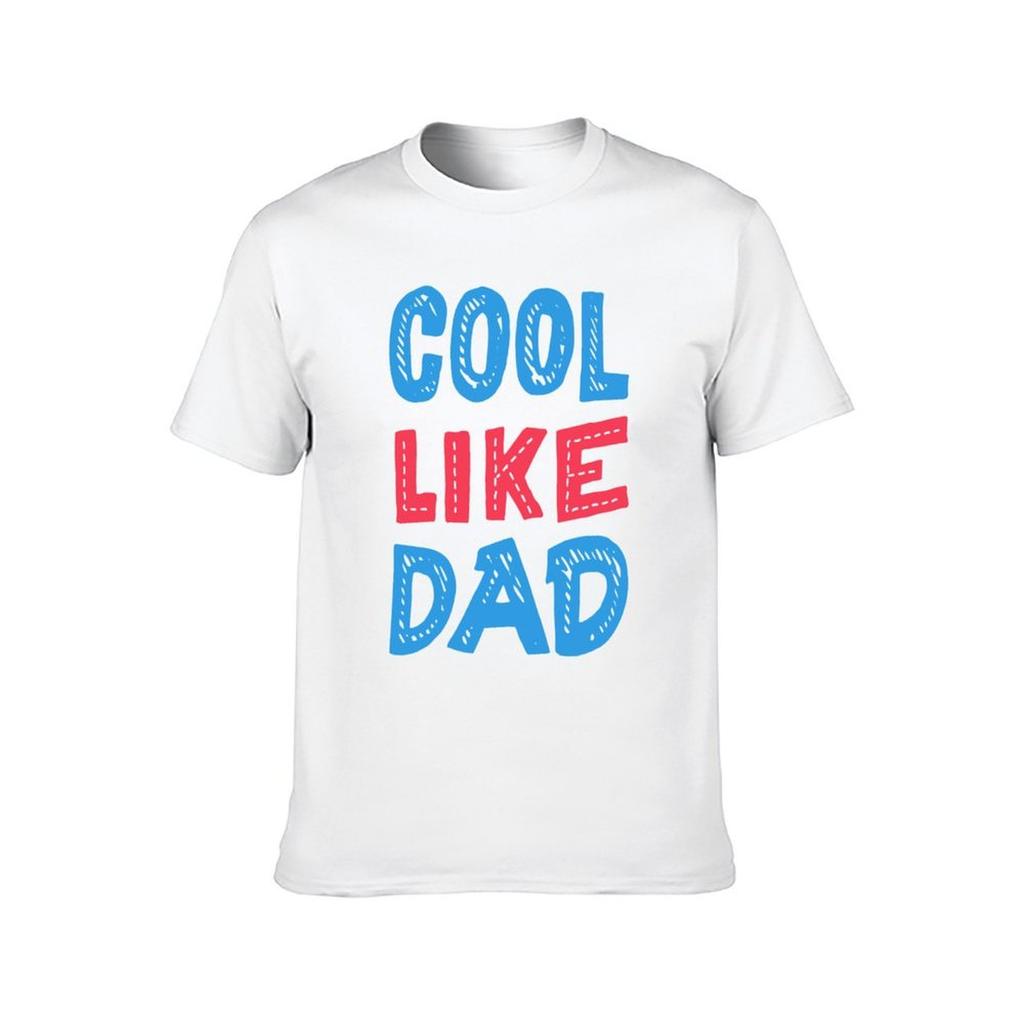 Cool Like Dad TShirt man t shirt cotton high quality cotton t shirt pack TShirt