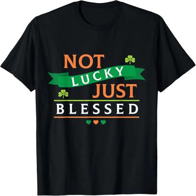 Not Lucky Just Blessed St Patrick's Day Irish Gifts Shamrock T-Shirt