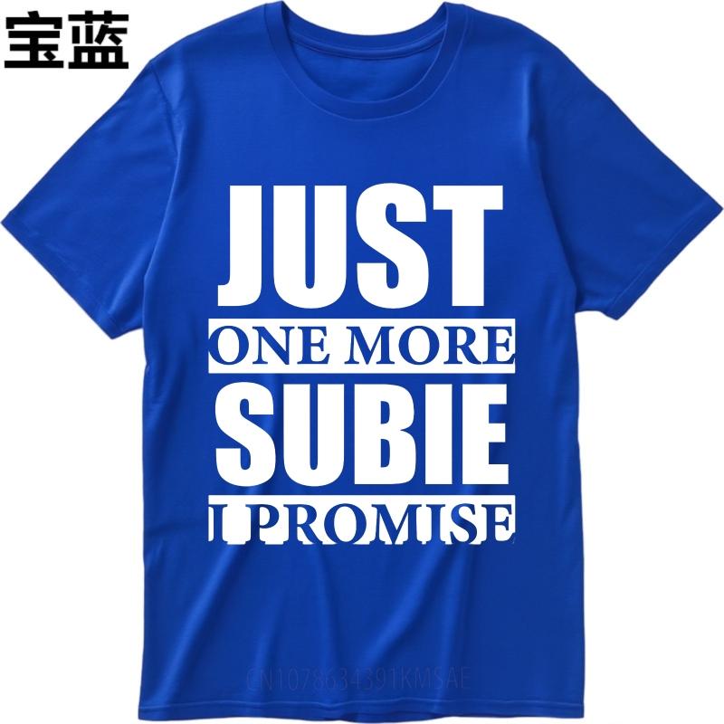 Men tshirt Fashion Tshirt Plus Size Summer For Men tshirt Just One More Subie I Promise Short Sleeve Breathable Crew Neck Tops