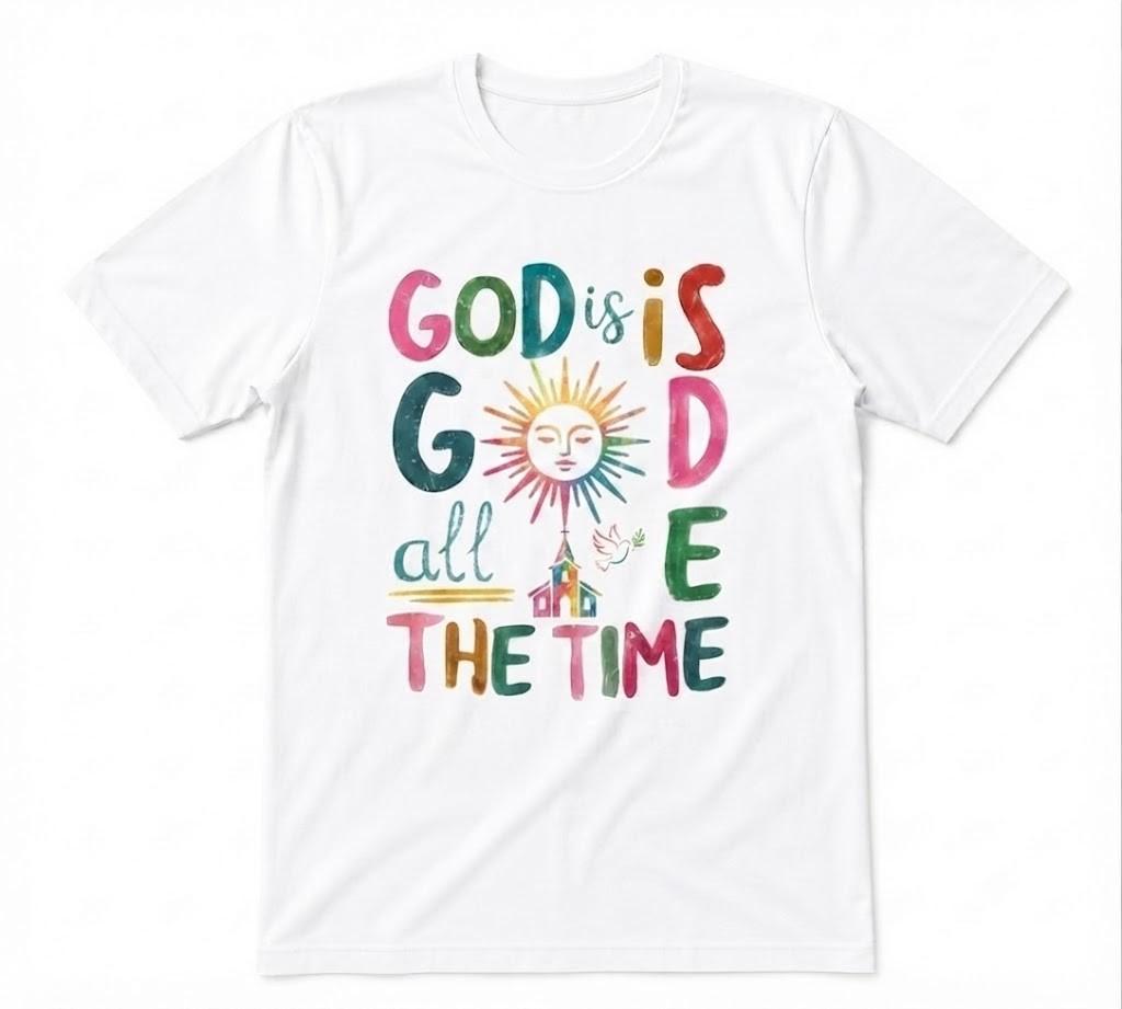 God Is Good All The Time God Lover Christian Religious White T-shirt