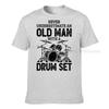 Drummer Never Underestimate An Old Unisex With A Drum Set Funny Tshirt Harajuku Printed Tops Tees New Coming Unisex T Shirts