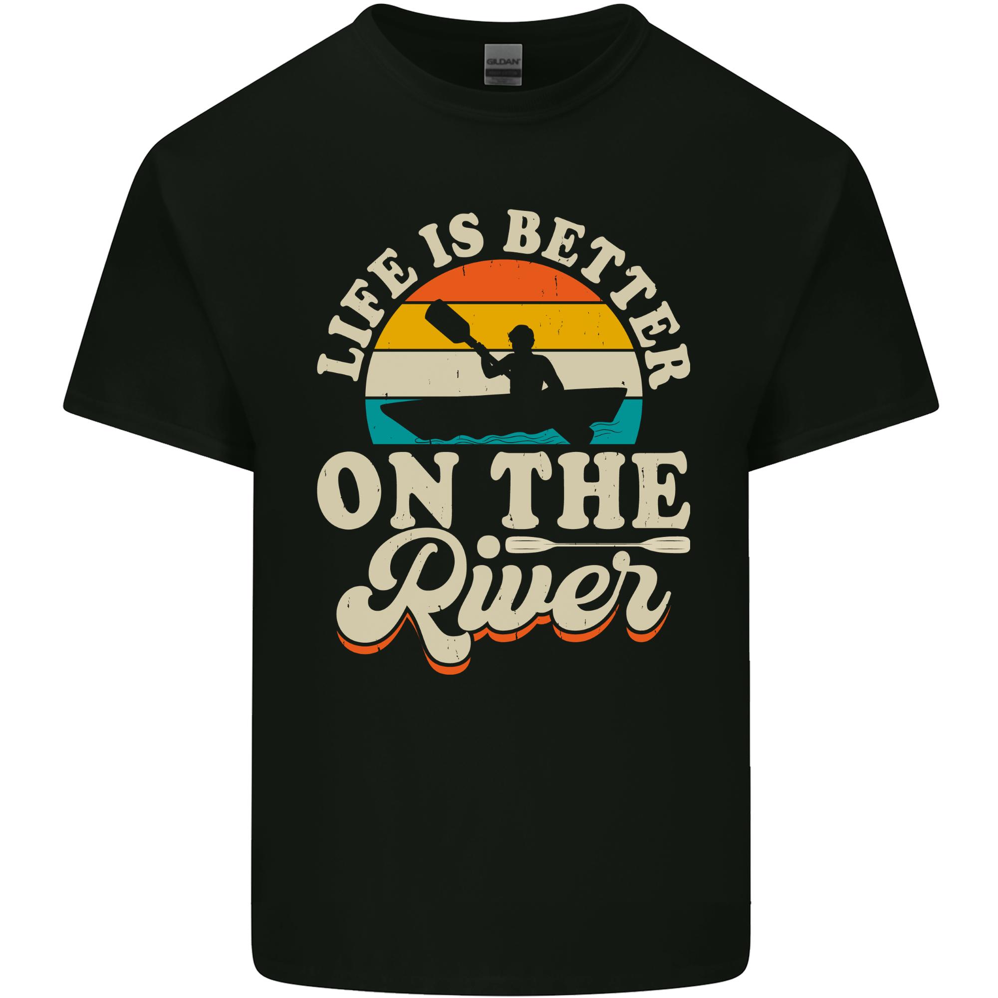 Life is Better on the River Kayak Kayaking Canoe Unisexs Light Cotton TShirt S