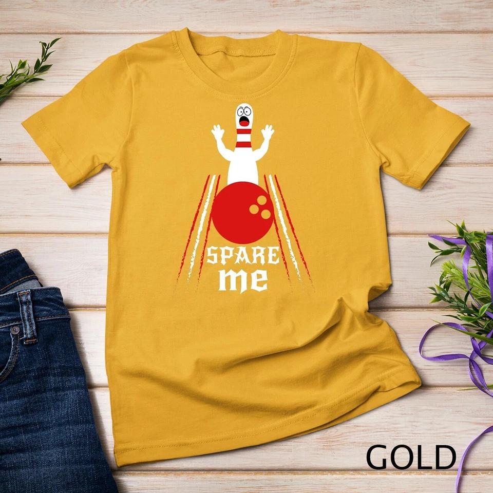 Spare Me - Funny Bowling T-Shirt For Bowlers and Bowling Fan Unisex T-shirt 3 XL