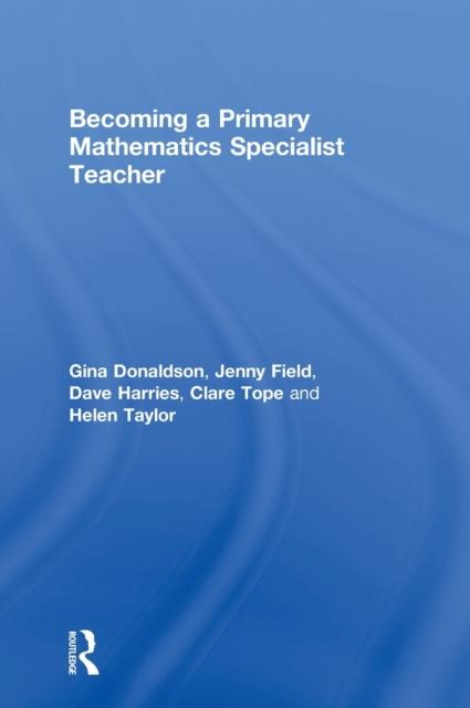 The Becoming a Primary Mathematics Specialist Teacher Book